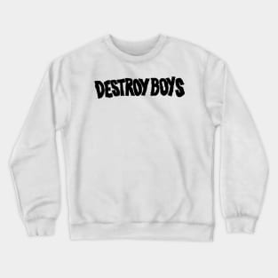 Destroy Boys Merch Destroy Boys Logo Crewneck Sweatshirt